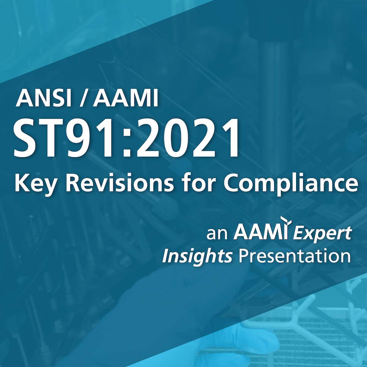 ST91:2021 Key Revisions Webinar - AAMI Expert Insights