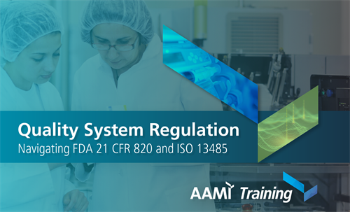 Quality Systems Training - Medical Device - Navigating FDA 21 CFR 820 - ISO12485