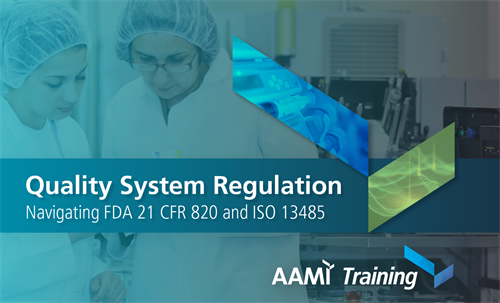 Quality Systems Training - Medical Device - FDA 21 CFR 820 - ISO12485 Quality Systems Training - Medical Device - Navigating FDA 21 CFR 820 - ISO12485